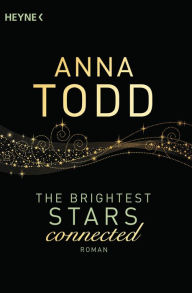 Free audiobook download links The Brightest Stars - connected: Roman 9783641227159 by Anna Todd, Nicole Hölsken English version 