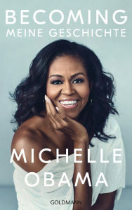 Title: Becoming. Meine Geschichte, Author: Michelle Obama