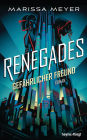 Gefährlicher Freund: Renegades #1