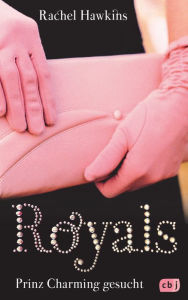 Title: Royals: Prinz Charming gesucht, Author: Rachel Hawkins