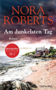 Title: Am dunkelsten Tag: Roman, Author: Nora Roberts