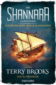 Title: Die Shannara-Chroniken: Die Reise der Jerle Shannara 1 - Die Elfenhexe: Roman, Author: Terry Brooks