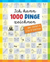 Title: Ich kann 1000 Dinge zeichnen.Kritzeln wie ein Profi!: ... ganz einfach in 2 bis 6 Schritten, Author: Norbert Pautner