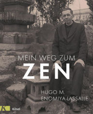 Title: Mein Weg zum Zen, Author: Hugo M. Enomiya-Lassalle