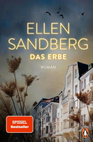 Title: Das Erbe: Roman. Der große SPIEGEL-Bestseller über Familie, Schuld und Verbrechen, die uns alle angehen, Author: Ellen Sandberg