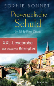 Title: XXL-Leseprobe zu Provenzalische Schuld - mit Rezepten aus dem Kochbuch Provenzalischer Genuss, Author: Sophie Bonnet