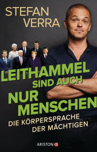 Title: Leithammel sind auch nur Menschen: Die Körpersprache der Mächtigen, Author: Stefan Verra