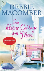 Title: Das kleine Cottage am Meer: Roman, Author: Debbie Macomber