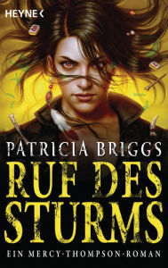 Title: Ruf des Sturms: Mercy Thompson 11 - Roman, Author: Patricia Briggs
