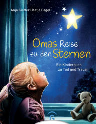 Title: Omas Reise zu den Sternen, Author: Anja Kieffer