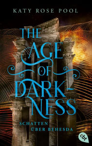 Title: The Age of Darkness - Schatten über Behesda: Eine episch-opulente Fantasy-Trilogie, Author: Katy Rose Pool