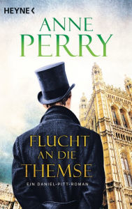 Title: Flucht an die Themse: Ein Daniel-Pitt-Roman, Author: Anne Perry