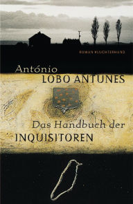 Title: Das Handbuch der Inquisitoren: Roman, Author: Antonio Lobo Antunes