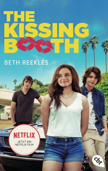 The Kissing Booth: Das Buch zum Netflix-Erfolg