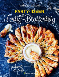 Title: Party-Ideen mit Fertig-Blätterteig: Die besten Rezepte pikant und süß - schnell, lecker und einfach: Röllchen, Schnecken, Nester, Taschen, Häppchen, Herzen, Spieße, Waffeln, Burger, Muffins und mehr, Author: Guillaume Marinette