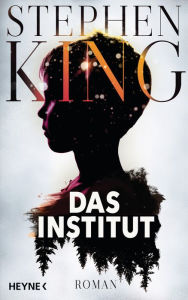 Title: Das Institut: Roman, Author: Stephen King