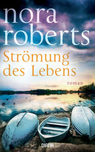 Title: Strömung des Lebens: Roman, Author: Nora Roberts