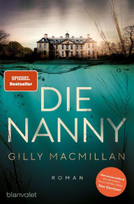 Title: Die Nanny: Roman, Author: Gilly Macmillan