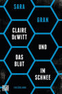 Claire DeWitt & Das Blut im Schnee: Erzählung