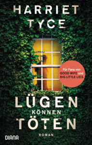 Title: Lügen können töten: Roman, Author: Harriet Tyce