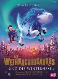 Title: Der Weihnachtosaurus und die Winterhexe, Author: Tom Fletcher