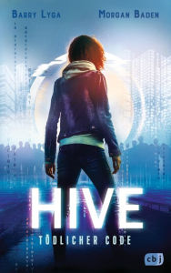 Title: HIVE - Tödlicher Code: Ein spannender Cyber-Thriller, Author: Barry Lyga