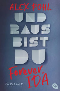 Title: Forever, Ida - Und raus bist du, Author: Alex Pohl