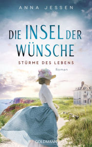 Title: Die Insel der Wünsche - Stürme des Lebens -: Roman, Author: Anna Jessen