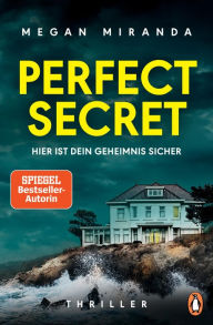 Title: Perfect Secret - Hier ist Dein Geheimnis sicher: Thriller ? 