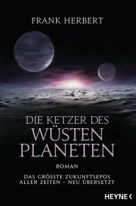 Title: Die Ketzer des Wüstenplaneten: Roman, Author: Frank Herbert