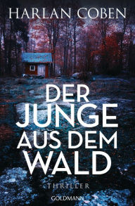 Title: Der Junge aus dem Wald: Thriller, Author: Harlan Coben