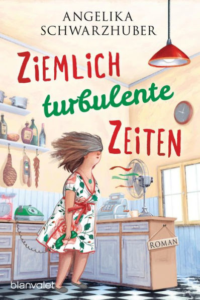 Ziemlich turbulente Zeiten: Roman