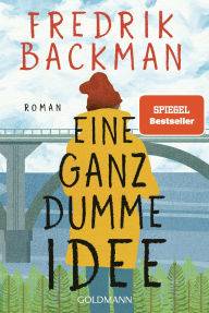 Title: Eine ganz dumme Idee / Anxious People, Author: Fredrik Backman