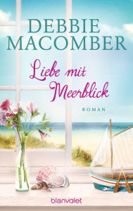 Title: Liebe mit Meerblick: Roman, Author: Debbie Macomber