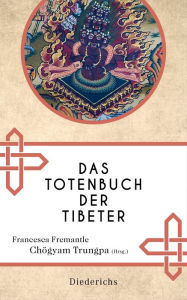 Title: Das Totenbuch der Tibeter: Neuausgabe des Klassikers, Author: F. Fremantle
