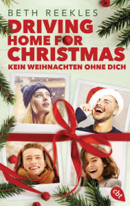 Title: Driving Home for Christmas - Kein Weihnachten ohne dich, Author: Beth Reekles