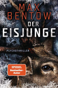 Title: Der Eisjunge: Psychothriller, Author: Max Bentow