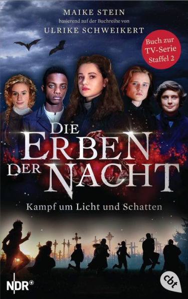 Die Erben der Nacht - Kampf um Licht und Schatten: Das Buch zum großen TV-Serienhighlight
