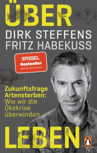 Title: Über Leben: Zukunftsfrage Artensterben: Wie wir die Ökokrise überwinden - Kapitel 8: Lehren aus Corona, Author: Dirk Steffens