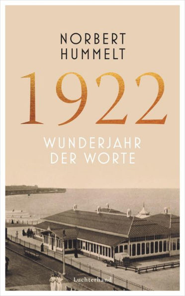 1922: Wunderjahr der Worte