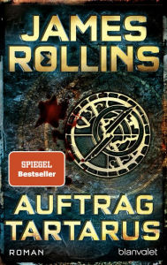 Title: Auftrag Tartarus: Roman, Author: James Rollins