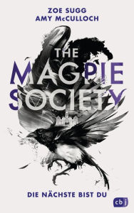 Title: THE MAGPIE SOCIETY - Die Nächste bist du, Author: Zoe Sugg