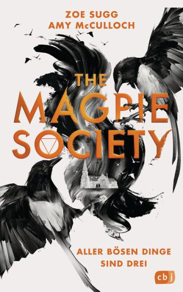 The Magpie Society - Aller bösen Dinge sind drei: Die Fortsetzung des spannenden Highschool-Thrillers