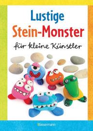 Title: Lustige Stein-Monster für kleine Künstler. Basteln mit Steinen aus der Natur. Ab 5 Jahren, Author: Norbert Pautner