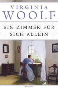 Title: Ein Zimmer für sich allein, Author: Virginia Woolf