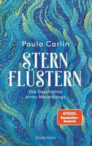 Title: Sternflüstern: Die Geschichte eines Neuanfangs, Author: Paula Carlin