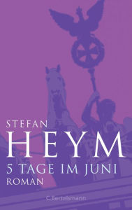 Title: 5 Tage im Juni: Stefan-Heym-Werkausgabe, Author: Stefan Heym