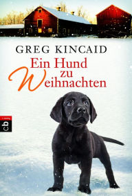 Title: Ein Hund zu Weihnachten, Author: Greg Kincaid