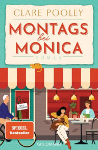 Title: Montags bei Monica: Roman, Author: Clare Pooley