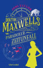 Doktor Maxwells paradoxer Zeitunfall: Roman - Urkomische Zeitreiseabenteuer: die fantastische Bestsellerserie aus England